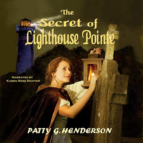 The Secret of Lighthouse Pointe by Patty G Henderson