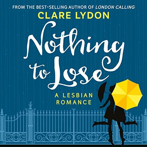 Nothing to Lose: A Lesbian Romance
