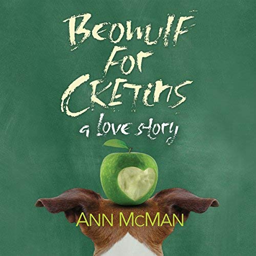 Beowulf for Cretins by Ann McMan
