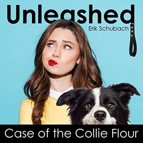 Unleashed: Case of the Collie Flour