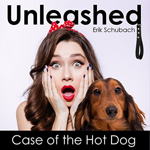 Unleashed: Case of the Hot Dog