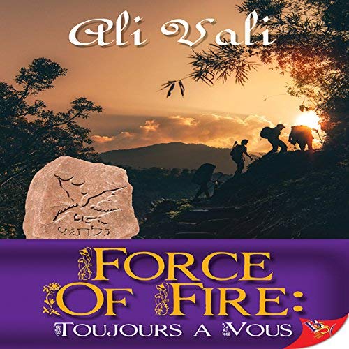 Force of Fire: Toujours a Vous by Ali Vali