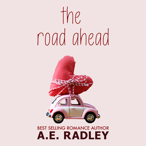 The Road Ahead by A.E. Radley