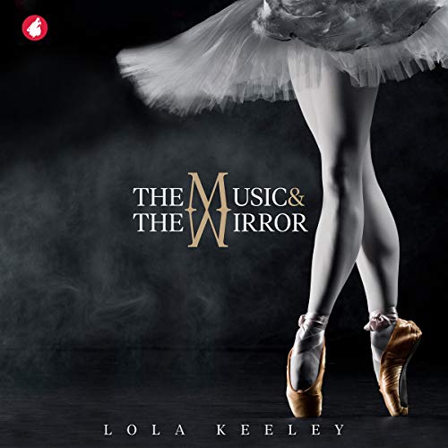 The Music and the Mirror by Lola Keeley