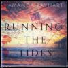 Running the Tides by Amanda Kayhart