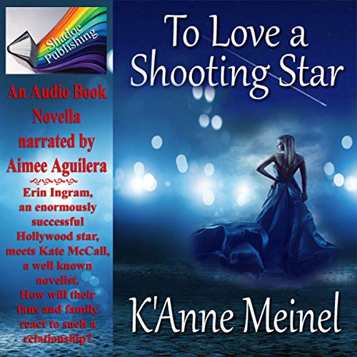 To Love a Shooting Star by K'Anne Meinel