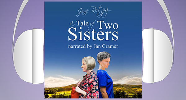 A Tale of Two Sisters written by Jane Retzig and narrated by Jan Cramer