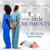 All the Little Moments by G Benson