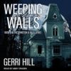 Weeping Walls by Gerri Hill