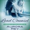 Lead Counsel by Aurora Rey