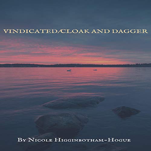 Vindicated/Cloak and Dagger