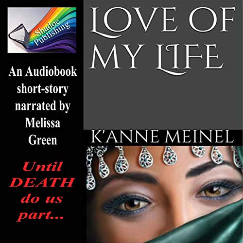 Love of My Life by K'Anne Meinel