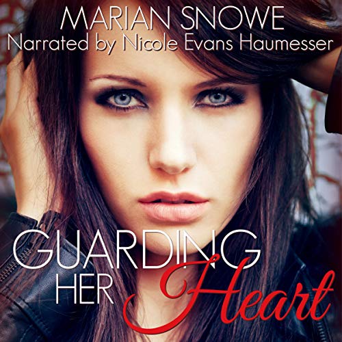 Guarding Her Heart by Marian Snowe