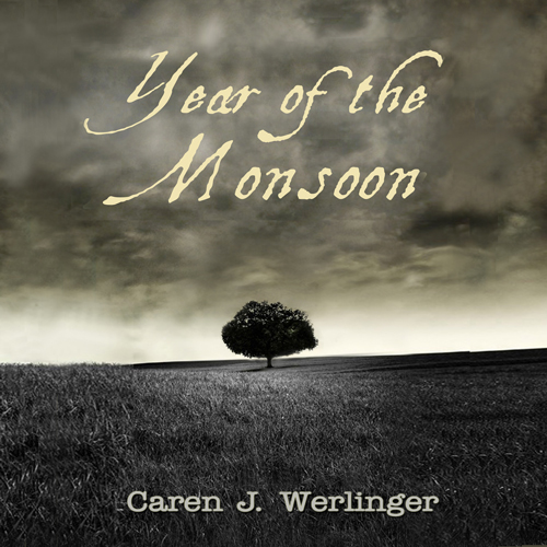 Year Of The Monsoon by Caren J. Werlinger