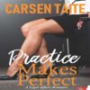 Practice Makes Perfect by Carsen Taite