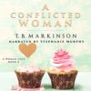 A Conflicted Woman by T.B. Markinson