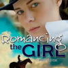 Romancing the Girl by Camryn Eyde