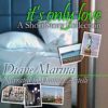 It's Only Love by Diane Marina
