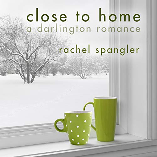 Close to Home by Rachel Spangler