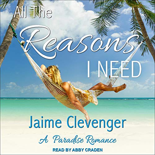 All the Reasons I Need by Jaime Clevenger