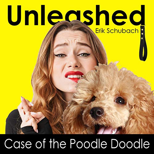 Case of the Poodle Doodle by Erik Schubach